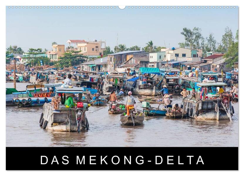 Das Mekong-Delta (Wandkalender 2024 DIN A2 quer) CALVENDO Monatskalender