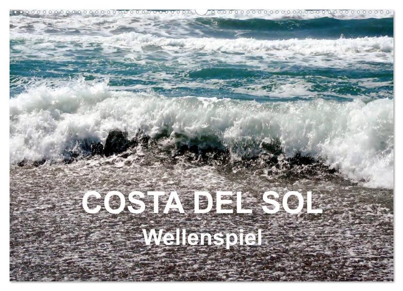COSTA DEL SOL - Wellenspiel (Wandkalender 2024 DIN A2 quer) CALVENDO Monatskalender