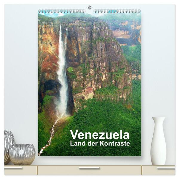 Venezuela - Land der Kontraste (hochwertiger Premium Wandkalender 2024 DIN A2 hoch) Kunstdruck in Hochglanz