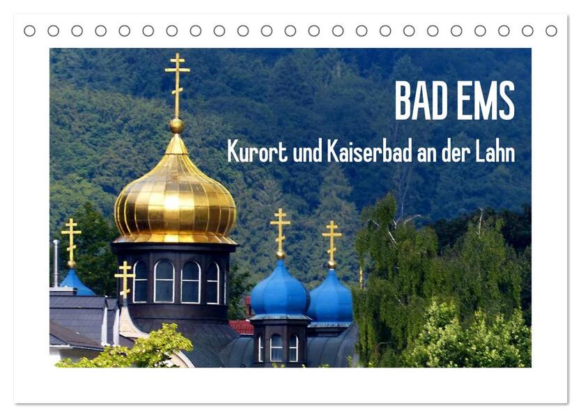 Bad Ems - Kurort und Kaiserbad an der Lahn (Tischkalender 2024 DIN A5 quer) CALVENDO Monatskalender