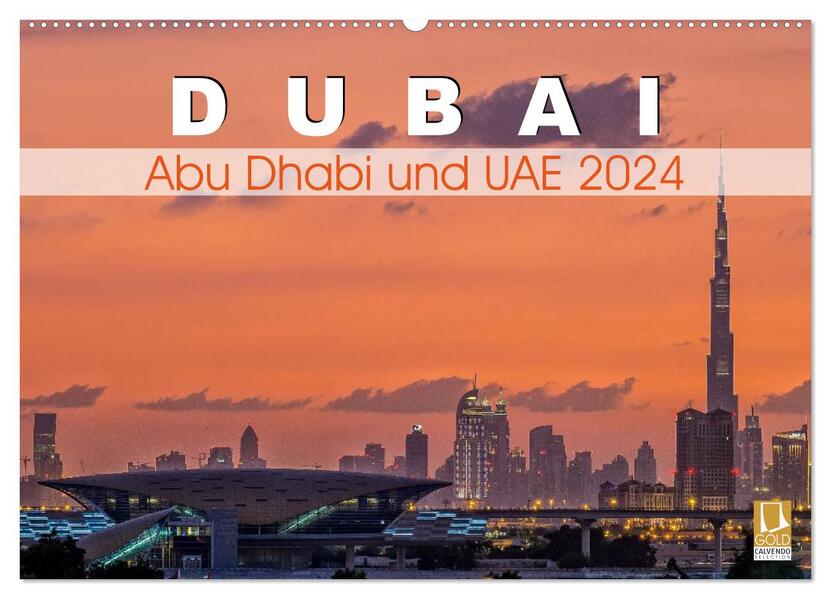 Dubai Abu Dhabi und UAE 2024 (Wandkalender 2024 DIN A2 quer) CALVENDO Monatskalender
