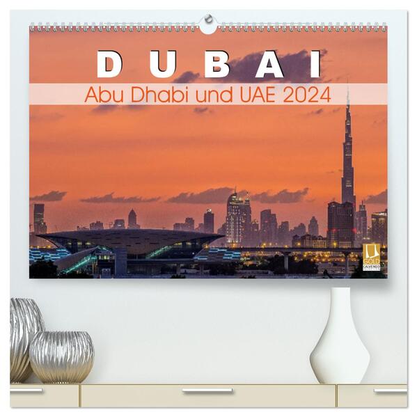 Dubai Abu Dhabi und UAE 2024 (hochwertiger Premium Wandkalender 2024 DIN A2 quer) Kunstdruck in Hochglanz