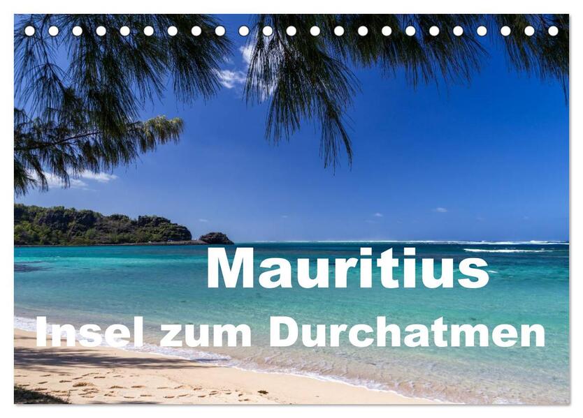 Mauritius - Insel zum Durchatmen (Tischkalender 2024 DIN A5 quer) CALVENDO Monatskalender
