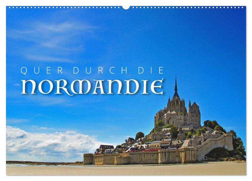 Quer durch die Normandie (Wandkalender 2024 DIN A2 quer) CALVENDO Monatskalender