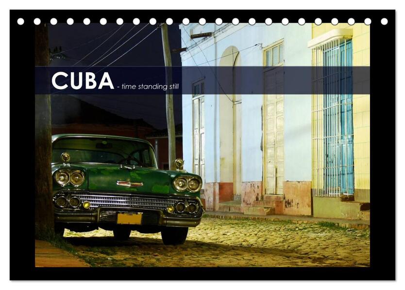 CUBA - time standing still (Tischkalender 2024 DIN A5 quer) CALVENDO Monatskalender