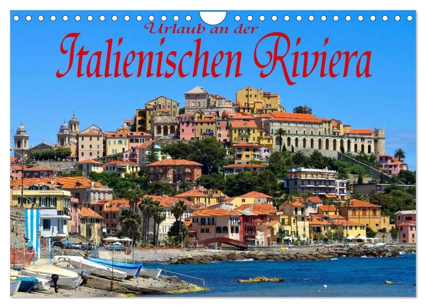 Urlaub an der Italienischen Riviera (Wandkalender 2024 DIN A4 quer) CALVENDO Monatskalender