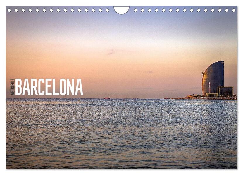 Metropole Barcelona (Wandkalender 2024 DIN A4 quer) CALVENDO Monatskalender