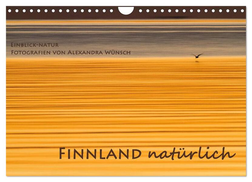 Einblick-Natur: Finnland natürlich (Wandkalender 2024 DIN A4 quer) CALVENDO Monatskalender