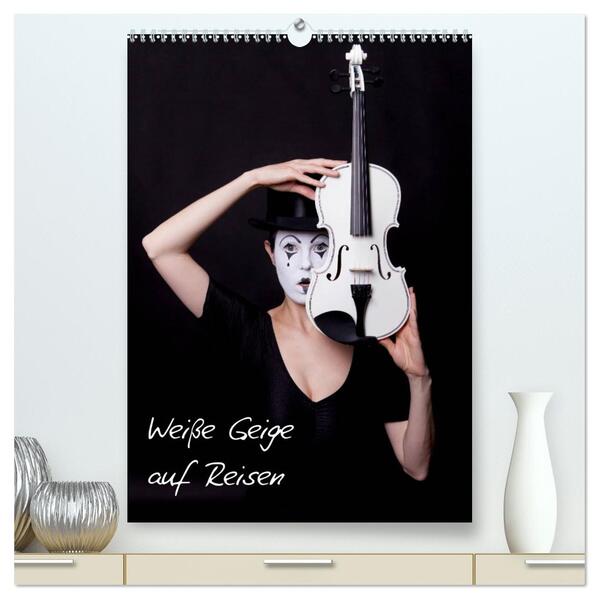 Weiße Geige auf Reisen (hochwertiger Premium Wandkalender 2024 DIN A2 hoch) Kunstdruck in Hochglanz
