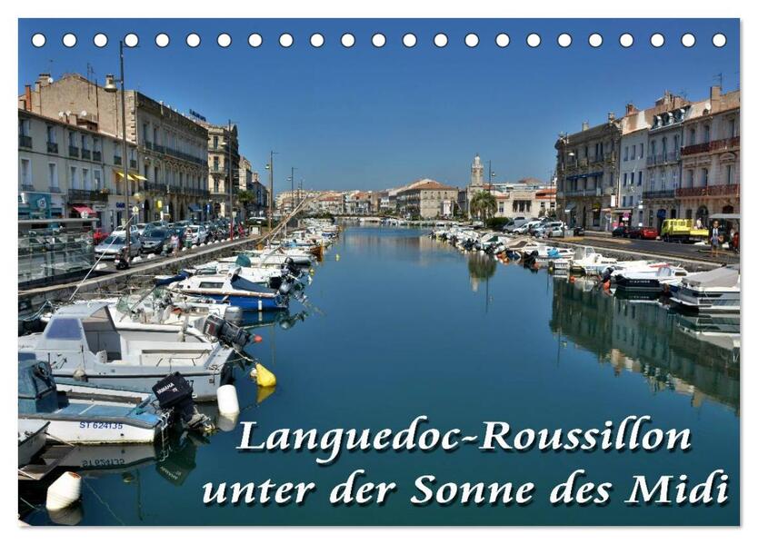 Languedoc-Roussillon - unter der Sonne des Midi (Tischkalender 2024 DIN A5 quer) CALVENDO Monatskalender