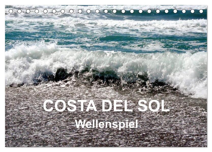 COSTA DEL SOL - Wellenspiel (Tischkalender 2024 DIN A5 quer) CALVENDO Monatskalender