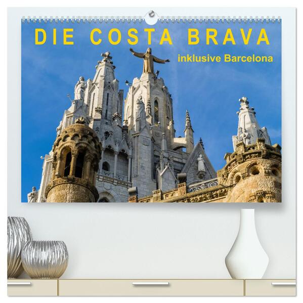 Costa Brava inklusive Barcelona (hochwertiger Premium Wandkalender 2024 DIN A2 quer) Kunstdruck in Hochglanz