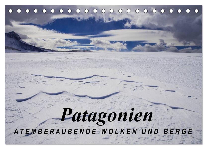 Patagonien: Atemberaubende Wolken und Berge (Tischkalender 2024 DIN A5 quer) CALVENDO Monatskalender