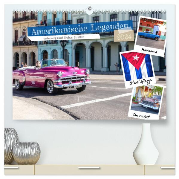 Amerikanische Legenden unterwegs auf Kubas Straßen (hochwertiger Premium Wandkalender 2024 DIN A2 quer) Kunstdruck in Hochglanz