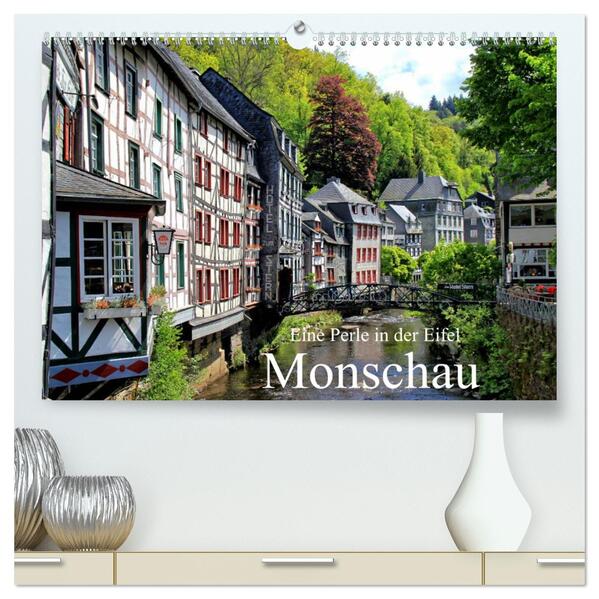 Eine Perle in der Eifel - Monschau (hochwertiger Premium Wandkalender 2024 DIN A2 quer) Kunstdruck in Hochglanz