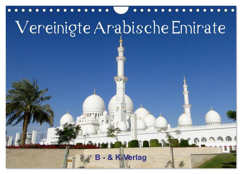 Vereinigte Arabische Emirate (Wandkalender 2024 DIN A4 quer) CALVENDO Monatskalender