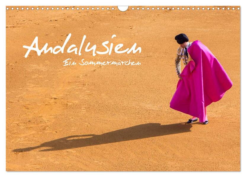 Andalusien - Ein Sommermärchen (Wandkalender 2024 DIN A3 quer) CALVENDO Monatskalender
