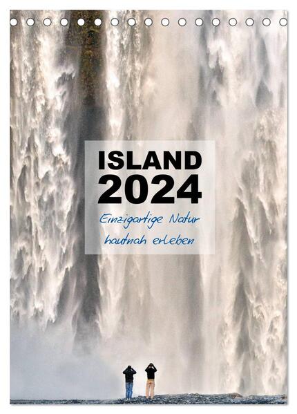 Island 2024 - Einzigartige Natur hautnah erleben (Tischkalender 2024 DIN A5 hoch) CALVENDO Monatskalender