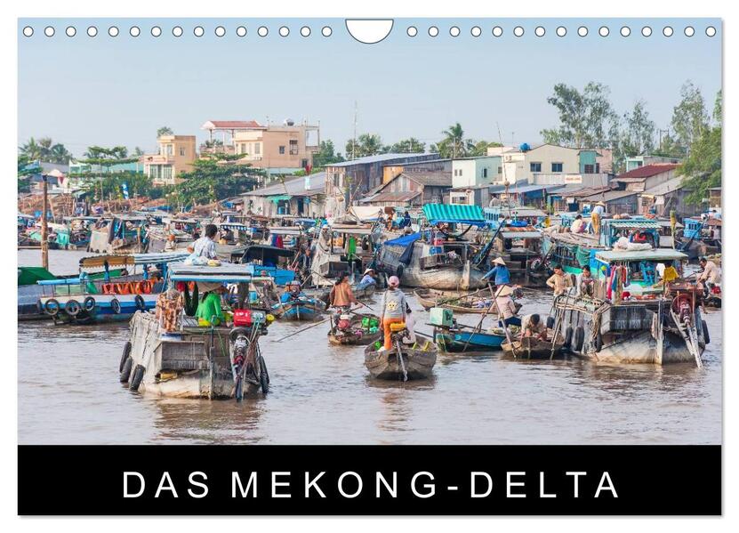 Das Mekong-Delta (Wandkalender 2024 DIN A4 quer) CALVENDO Monatskalender