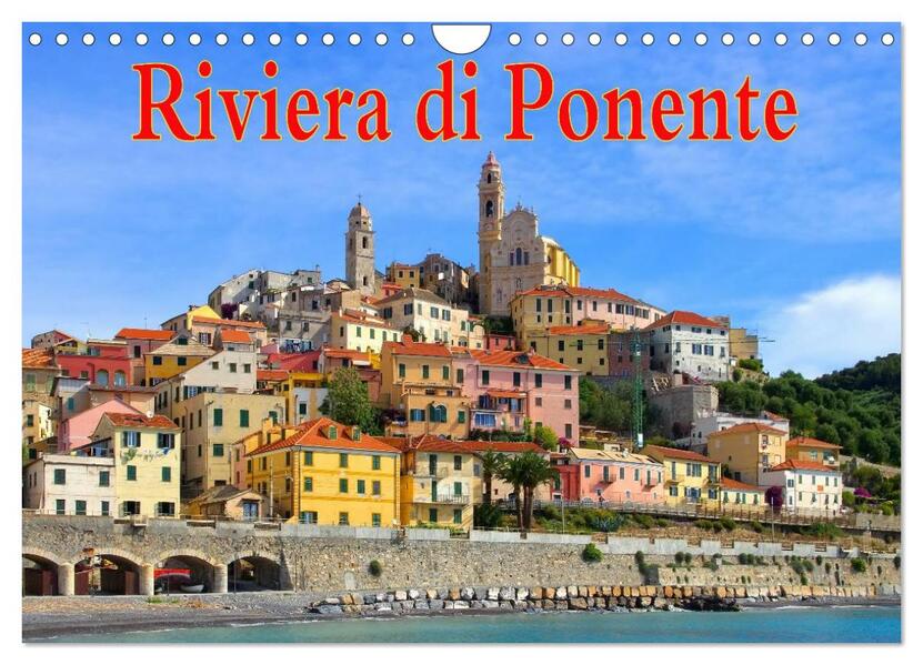 Riviera di Ponente (Wandkalender 2024 DIN A4 quer) CALVENDO Monatskalender