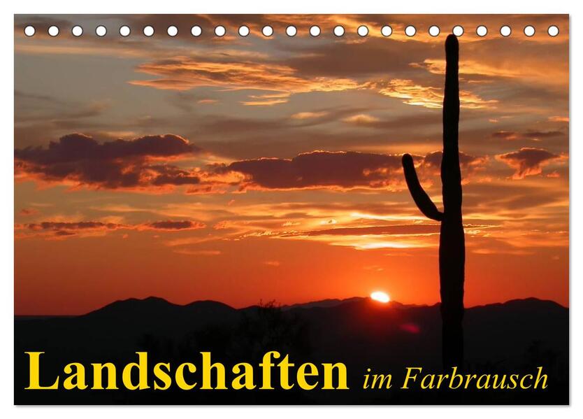 Landschaften im Farbrausch (Tischkalender 2024 DIN A5 quer) CALVENDO Monatskalender