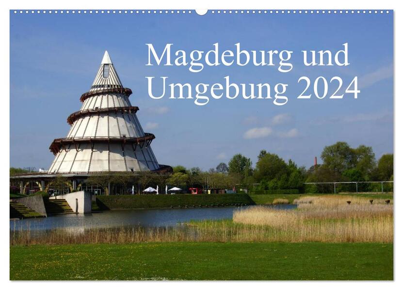 Magdeburg und Umgebung 2024 (Wandkalender 2024 DIN A2 quer) CALVENDO Monatskalender - Beate Bussenius