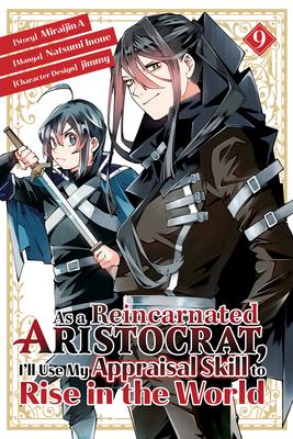 As a Reincarnated Aristocrat I‘ll Use My Appraisal Skill to Rise in the World 9 (Manga)