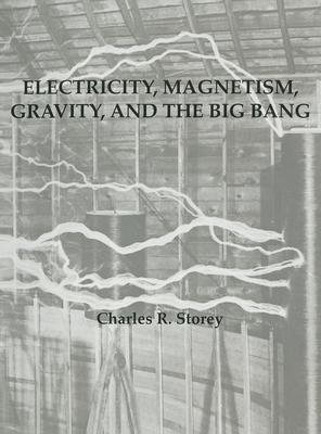 Electricity Magnetism Gravity & The Big Bang