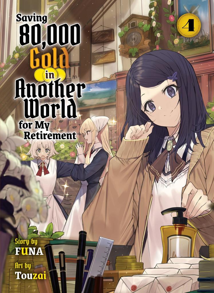 Saving 80000 Gold in Another World for My Retirement 4 (Light Novel)
