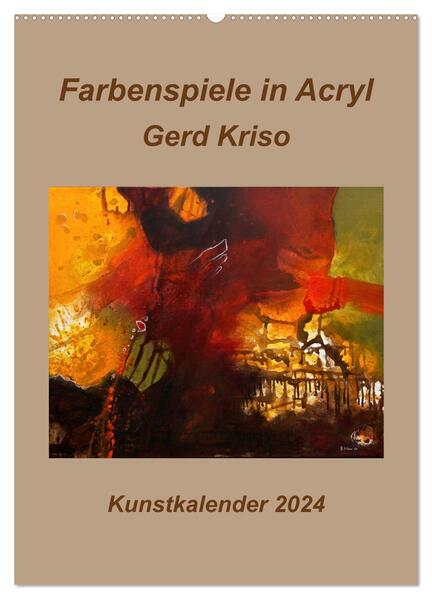 Farbenspiele in Acryl - Gerd Kriso (Wandkalender 2024 DIN A2 hoch) CALVENDO Monatskalender - Erika Schneider-Kriso
