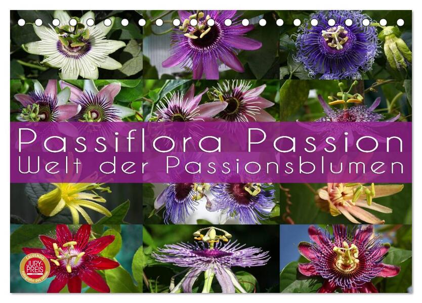 Passiflora Passion - Welt der Passionsblumen (Tischkalender 2024 DIN A5 quer) CALVENDO Monatskalender