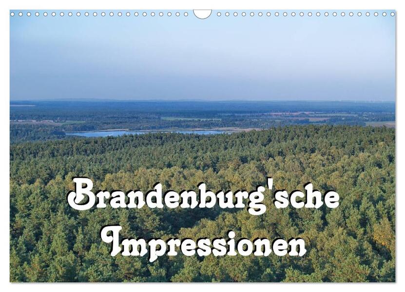 Brandenburg‘sche Impressionen (Wandkalender 2024 DIN A3 quer) CALVENDO Monatskalender