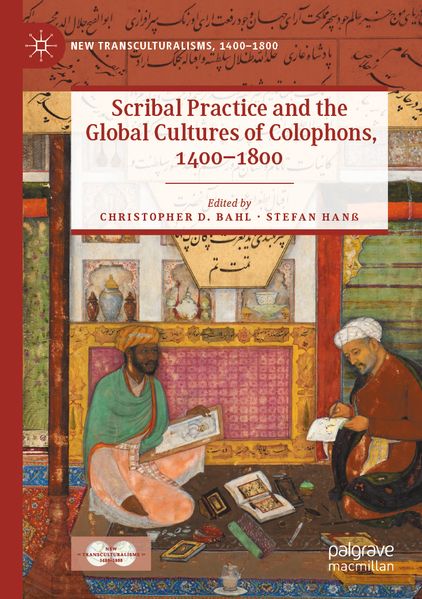 Scribal Practice and the Global Cultures of Colophons 1400-1800