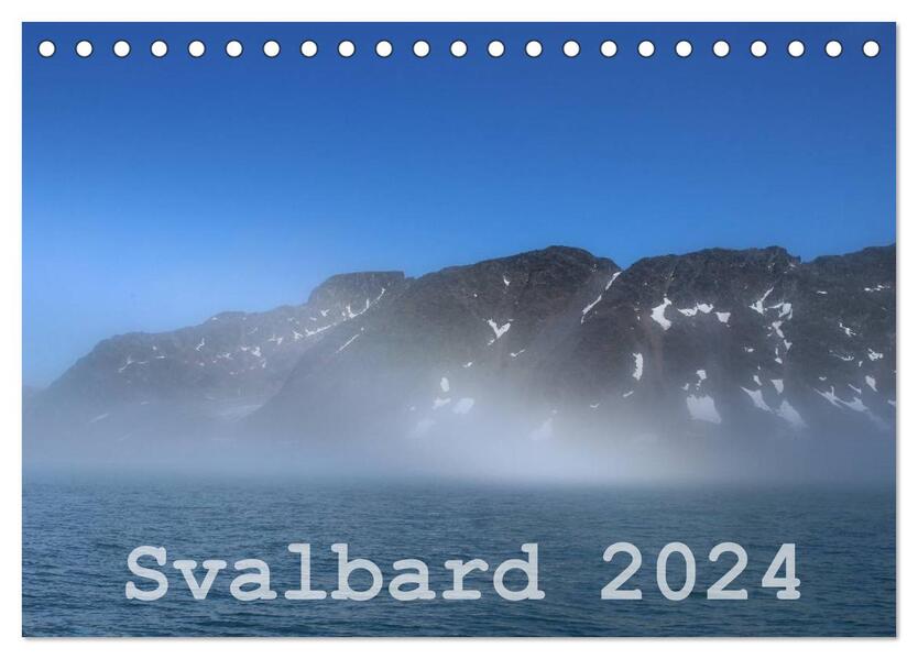 Svalbard 2024 (Tischkalender 2024 DIN A5 quer) CALVENDO Monatskalender