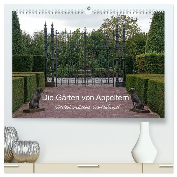 Die Gärten von Appeltern (hochwertiger Premium Wandkalender 2024 DIN A2 quer) Kunstdruck in Hochglanz