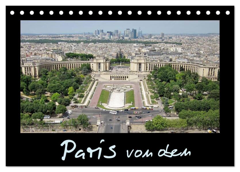 Paris von oben (Tischkalender 2024 DIN A5 quer) CALVENDO Monatskalender