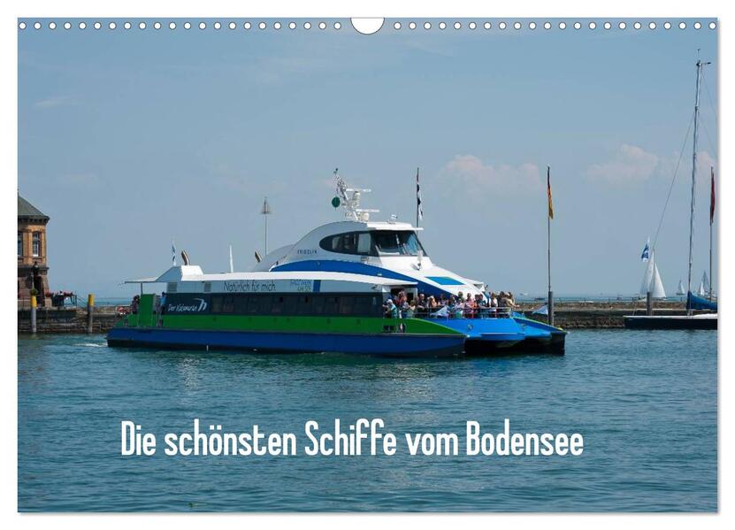 Die schönsten Schiffe vom Bodensee (Wandkalender 2024 DIN A3 quer) CALVENDO Monatskalender