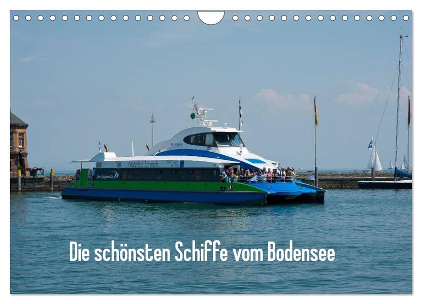 Die schönsten Schiffe vom Bodensee (Wandkalender 2024 DIN A4 quer) CALVENDO Monatskalender