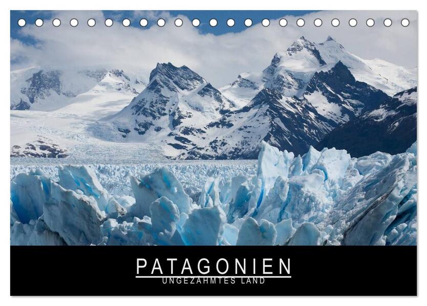 Patagonien - Ungezähmtes Land (Tischkalender 2024 DIN A5 quer) CALVENDO Monatskalender