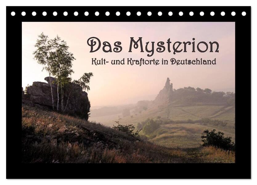 Das Mysterion - Kult- und Kraftorte in Deutschland (Tischkalender 2024 DIN A5 quer) CALVENDO Monatskalender