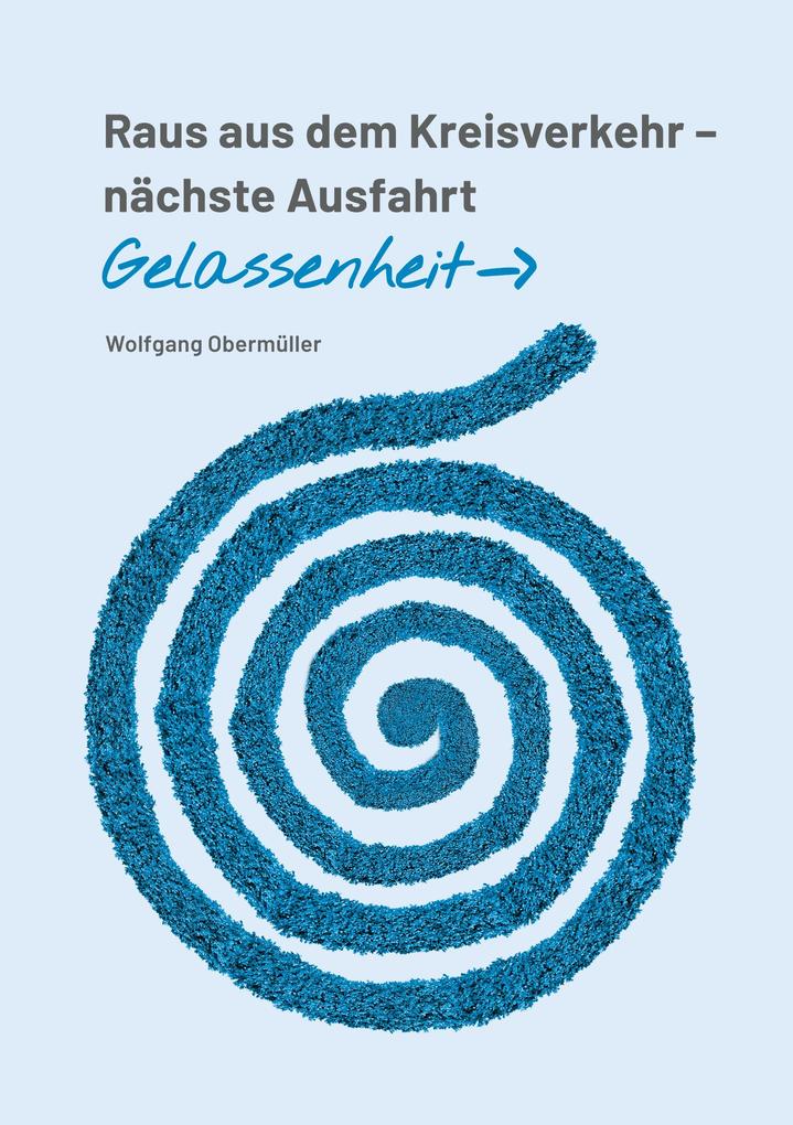 Raus aus dem Kreisverkehr - nächste Ausfahrt Gelassenheit