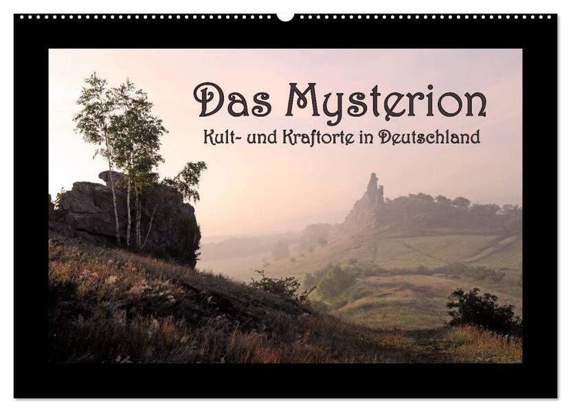 Das Mysterion - Kult- und Kraftorte in Deutschland (Wandkalender 2024 DIN A2 quer) CALVENDO Monatskalender