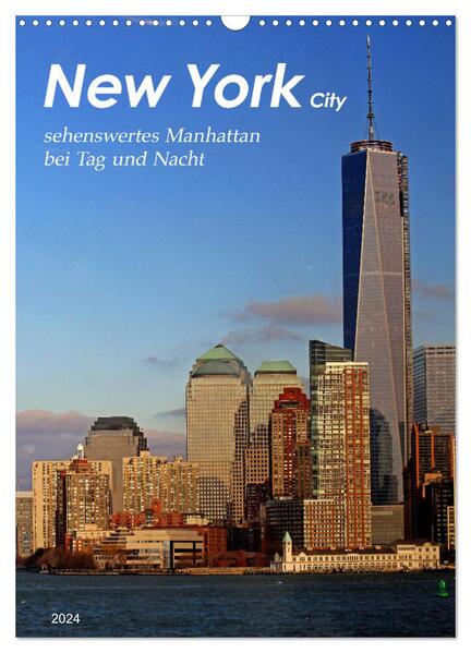 New York - sehenswertes Manhattan bei Tag und Nacht (Wandkalender 2024 DIN A3 hoch) CALVENDO Monatskalender