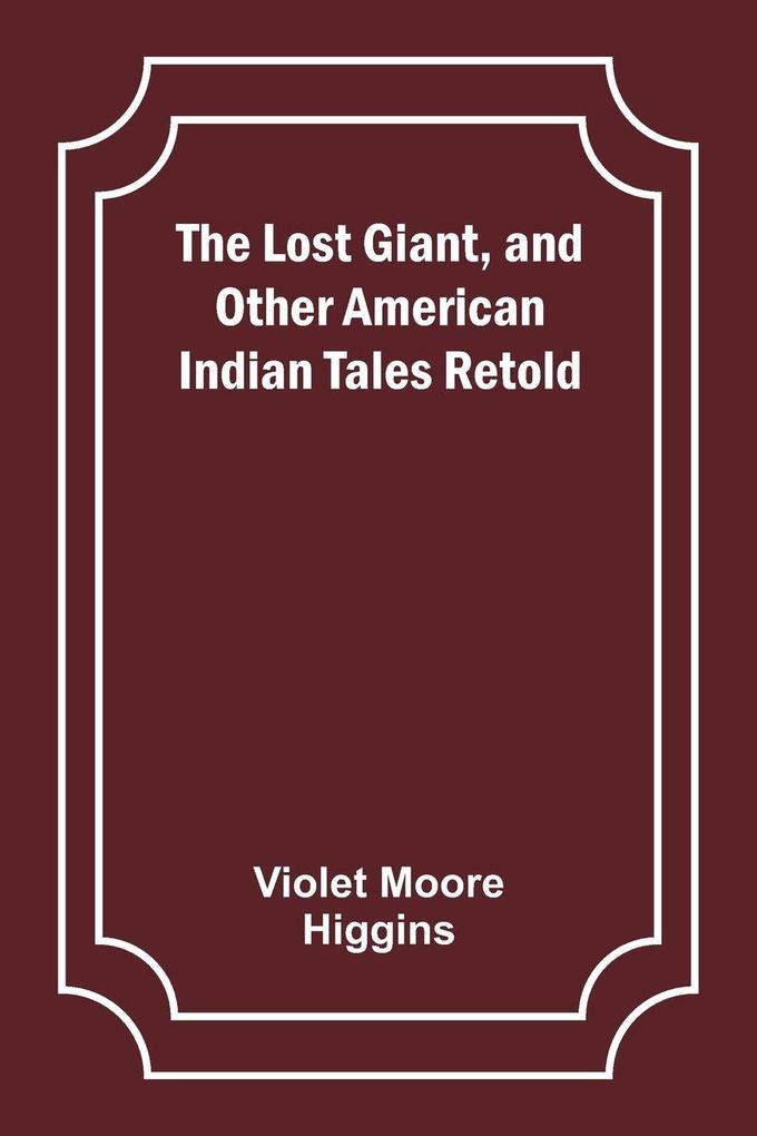 The Lost Giant and Other American Indian Tales Retold