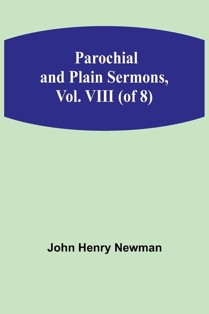 Parochial and Plain Sermons Vol. VIII (of 8)