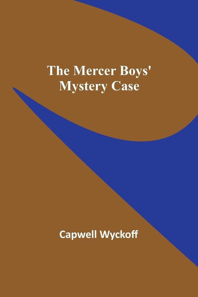 The Mercer Boys' Mystery Case