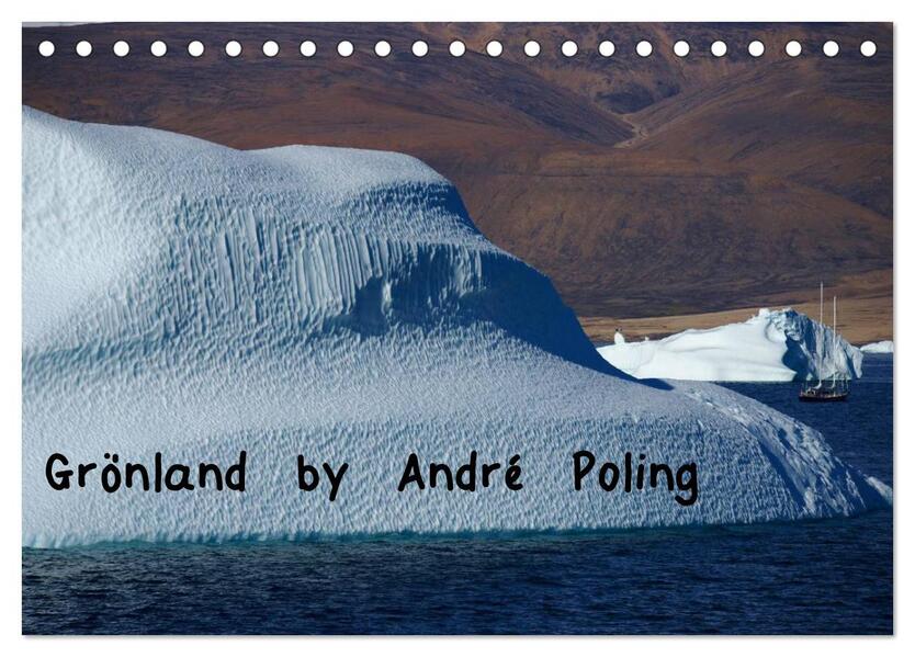 Grönland by André Poling (Tischkalender 2024 DIN A5 quer) CALVENDO Monatskalender