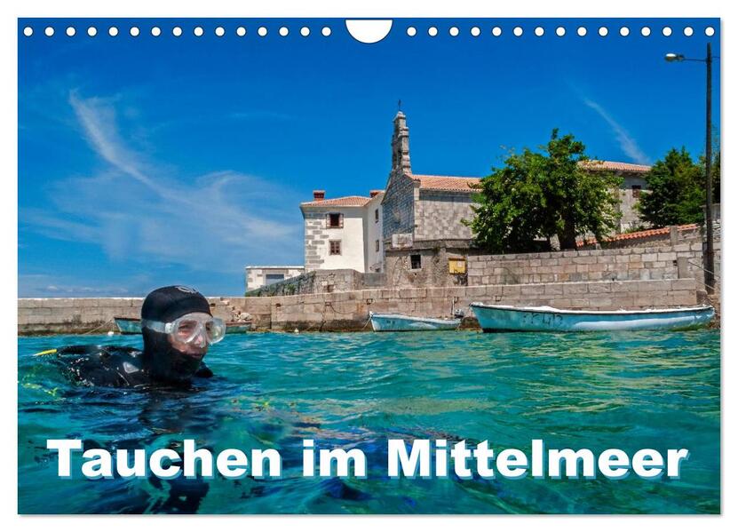 Tauchen im Mittelmeer (Wandkalender 2024 DIN A4 quer) CALVENDO Monatskalender