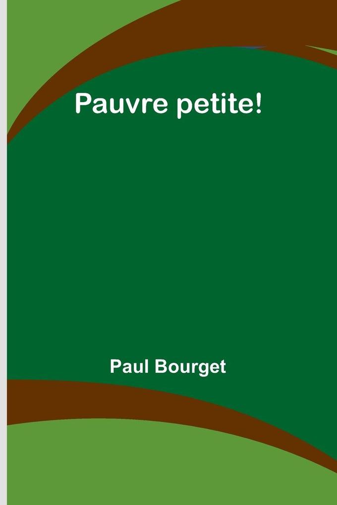 Pauvre petite!