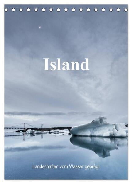 Island - Landschaften vom Wasser geprägt (Tischkalender 2024 DIN A5 hoch) CALVENDO Monatskalender